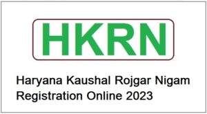 Haryana Kaushal Rojgar Nigam Registration Online 2023